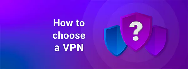 How to choose the best VPN
